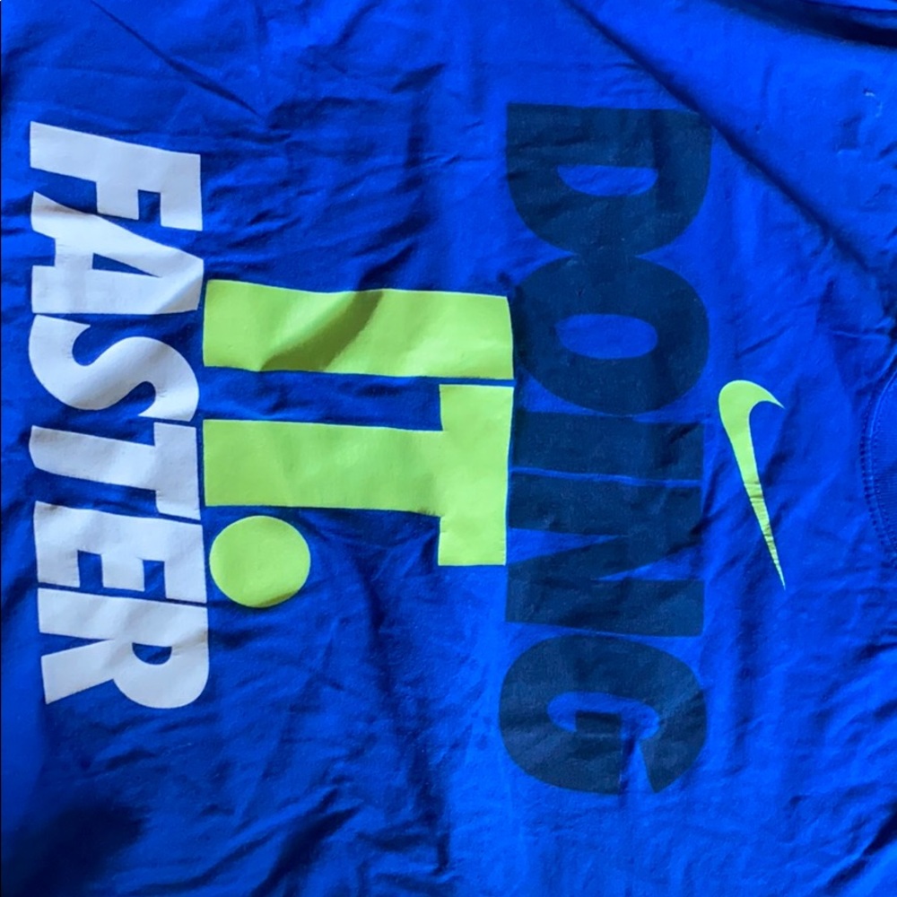Doing it faster Nike tee shirt